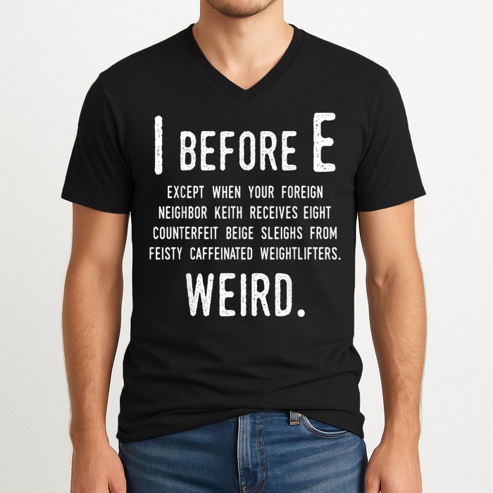 I Before E Funny English Grammar Exceptions To The Rule V-Neck T-Shirt