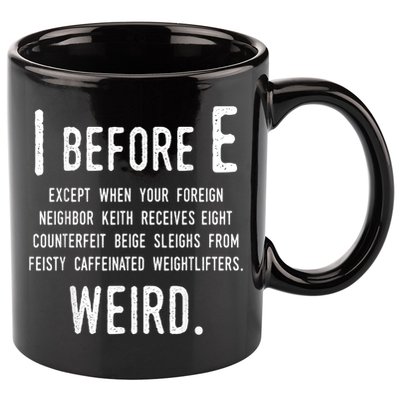 I Before E Funny English Grammar Exceptions To The Rule 11oz C Handle Ceramic Mug