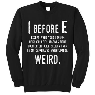 I Before E Funny English Grammar Exceptions To The Rule Tall Sweatshirt
