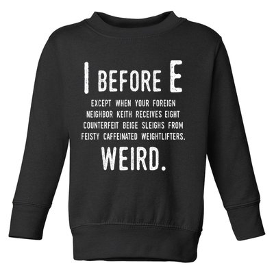 I Before E Funny English Grammar Exceptions To The Rule Toddler Sweatshirt