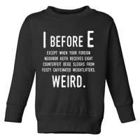 I Before E Funny English Grammar Exceptions To The Rule Toddler Sweatshirt