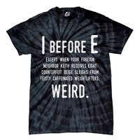 I Before E Funny English Grammar Exceptions To The Rule Tie-Dye T-Shirt