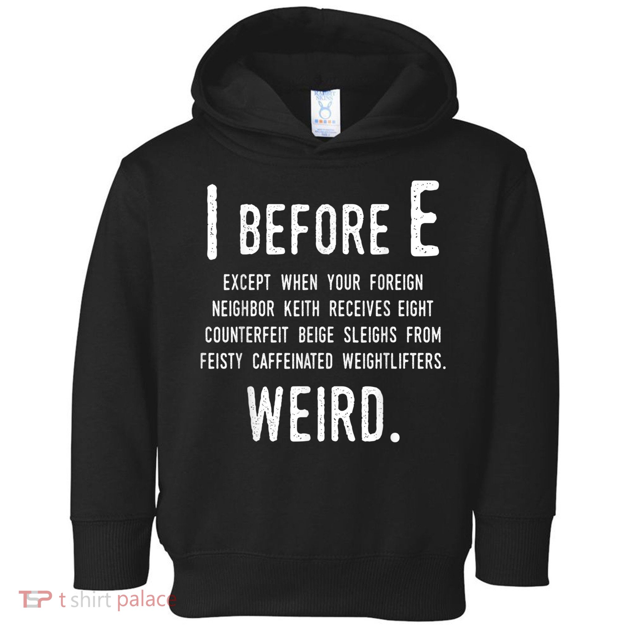 I Before E Funny English Grammar Exceptions To The Rule Toddler Hoodie