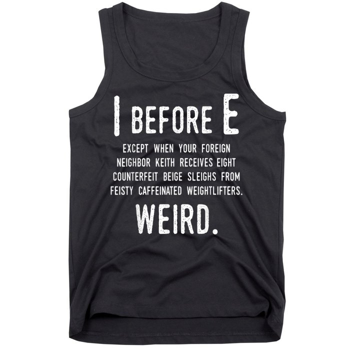 I Before E Funny English Grammar Exceptions To The Rule Tank Top