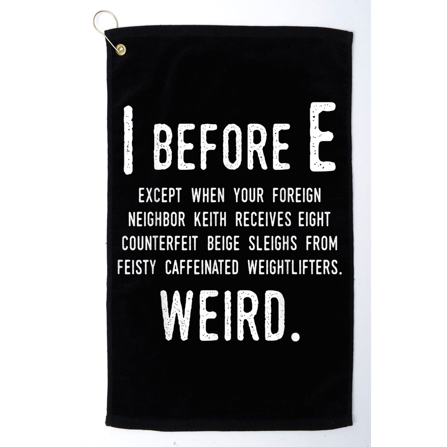 I Before E Funny English Grammar Exceptions To The Rule Golf Towel