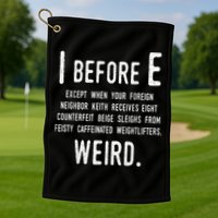 I Before E Funny English Grammar Exceptions To The Rule Golf Towel