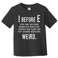I Before E Funny English Grammar Exceptions To The Rule Toddler T-Shirt