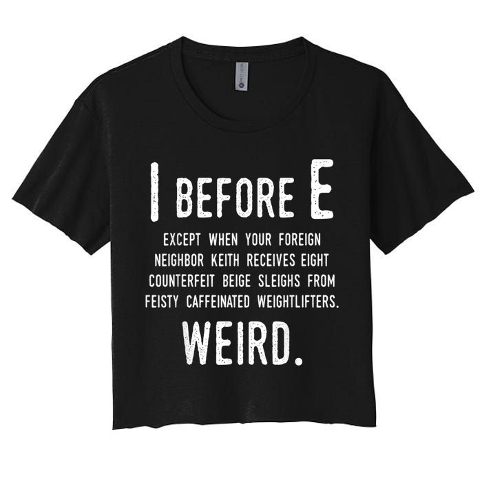 I Before E Funny English Grammar Exceptions To The Rule Crop Top