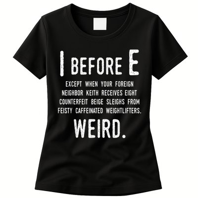 I Before E Funny English Grammar Exceptions To The Rule Womens T-Shirt