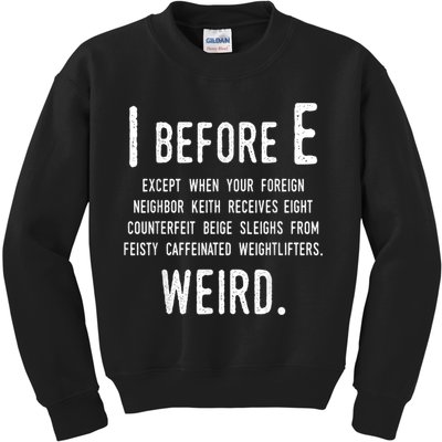 I Before E Funny English Grammar Exceptions To The Rule Kids Sweatshirt