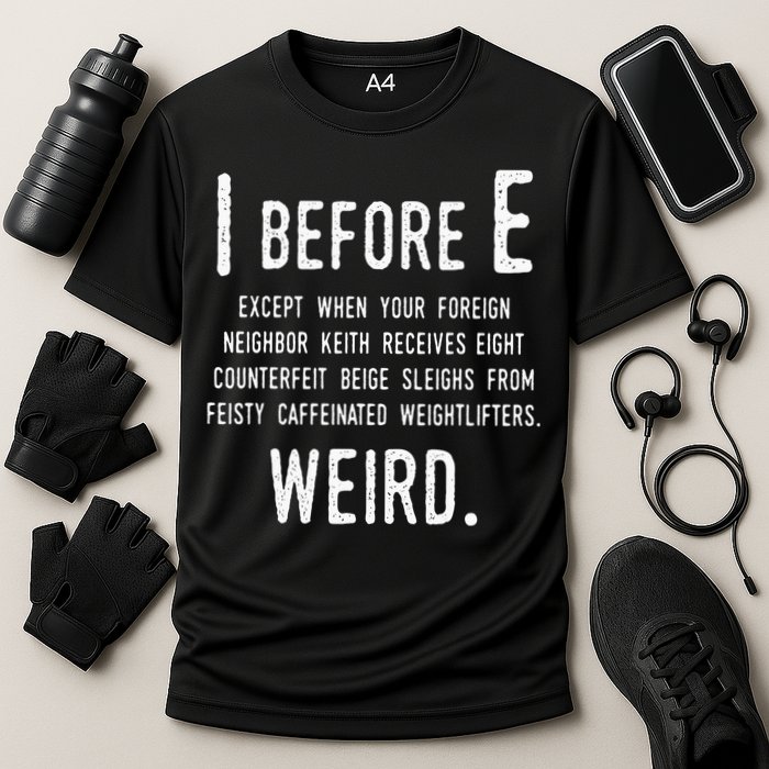 I Before E Funny English Grammar Exceptions To The Rule Performance Shirt