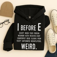 I Before E Funny English Grammar Exceptions To The Rule Hoodie