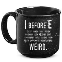 I Before E Funny English Grammar Exceptions To The Rule 15oz Campfire Ceramic Mug