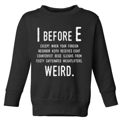 I Before E Funny English Grammar Exceptions To The Rule Toddler Sweatshirt