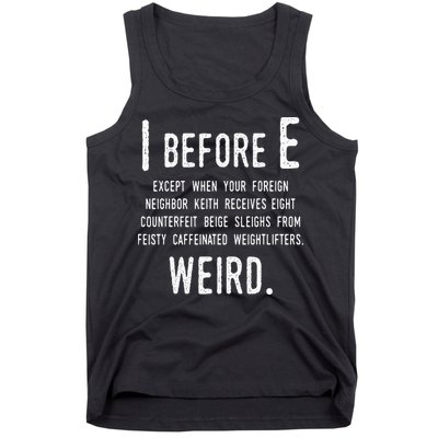 I Before E Funny English Grammar Exceptions To The Rule Tank Top