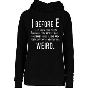 I Before E Funny English Grammar Exceptions To The Rule Womens Funnel Neck Pullover Hood