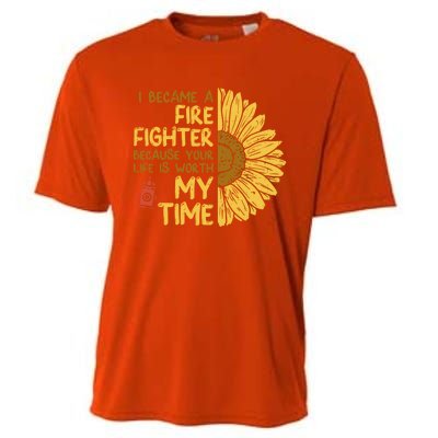 I Became Firefighter Your Life Is Worth My Time Fire Gift Funny Gift Cooling Performance Crew T-Shirt