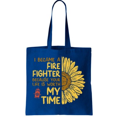 I Became Firefighter Your Life Is Worth My Time Fire Gift Funny Gift Tote Bag