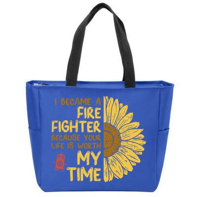 I Became Firefighter Your Life Is Worth My Time Fire Gift Funny Gift Zip Tote Bag