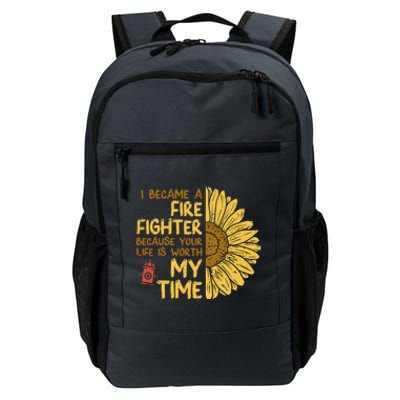 I Became Firefighter Your Life Is Worth My Time Fire Gift Funny Gift Daily Commute Backpack