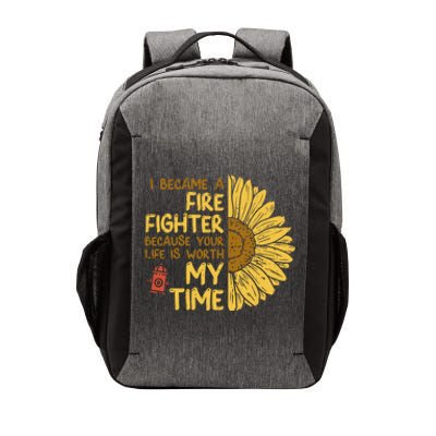 I Became Firefighter Your Life Is Worth My Time Fire Gift Funny Gift Vector Backpack