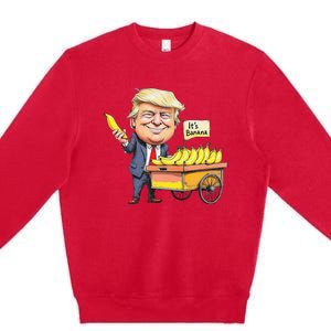 ItS Bananas Funny Trump Bananas Premium Crewneck Sweatshirt