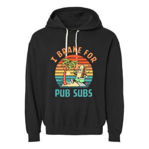 I Brake For Pub Subs Apparel Garment-Dyed Fleece Hoodie