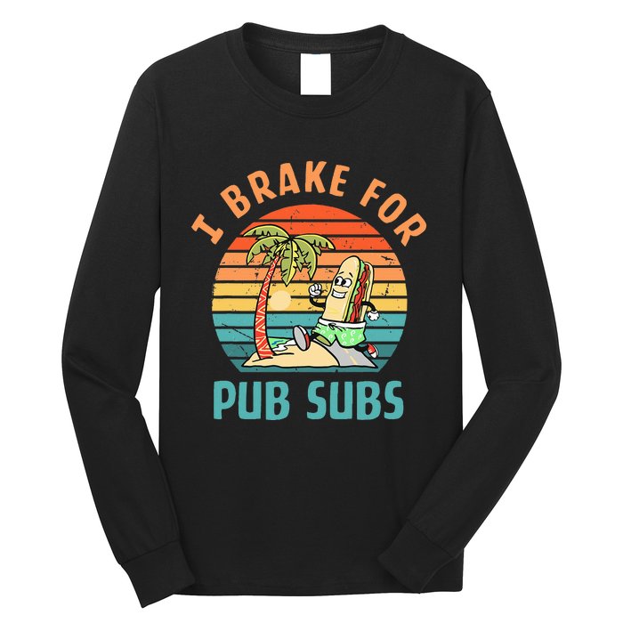 I Brake For Pub Subs Apparel Long Sleeve Shirt