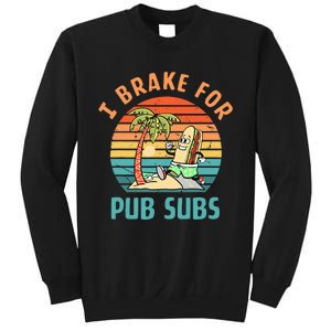 I Brake For Pub Subs Apparel Sweatshirt