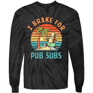 I Brake For Pub Subs Apparel Tie-Dye Long Sleeve Shirt