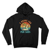 I Brake For Pub Subs Apparel Tall Hoodie