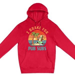 I Brake For Pub Subs Apparel Premium Pullover Hoodie