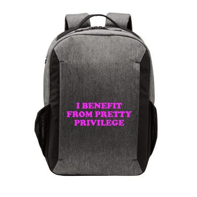 I Benefit From Pretty Privilege Vector Backpack