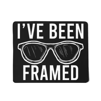 Ive Been Framed Glasses Cool Optometrist Optician Gift Mousepad