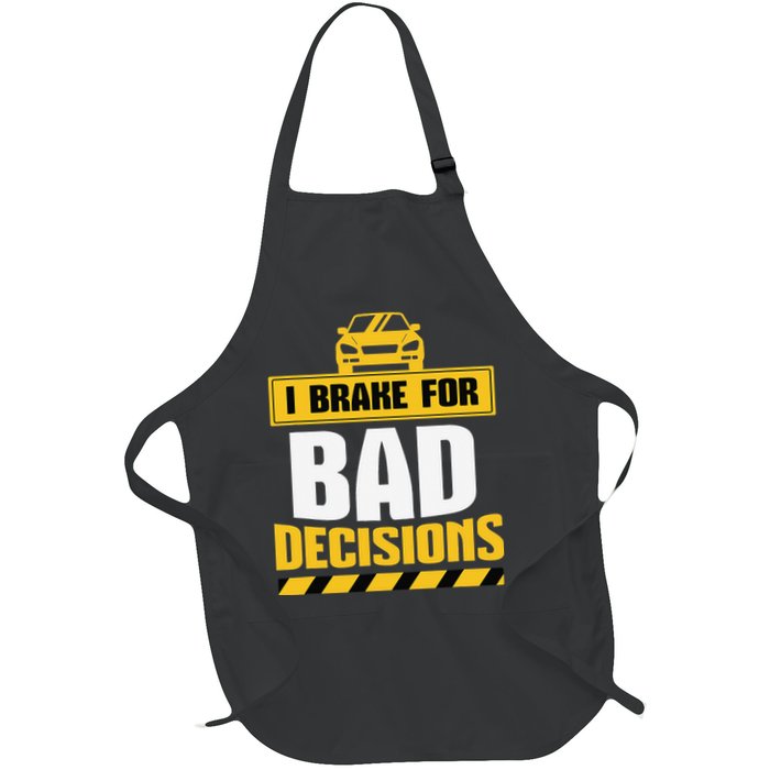 I Brake For Bad Decisions Apron