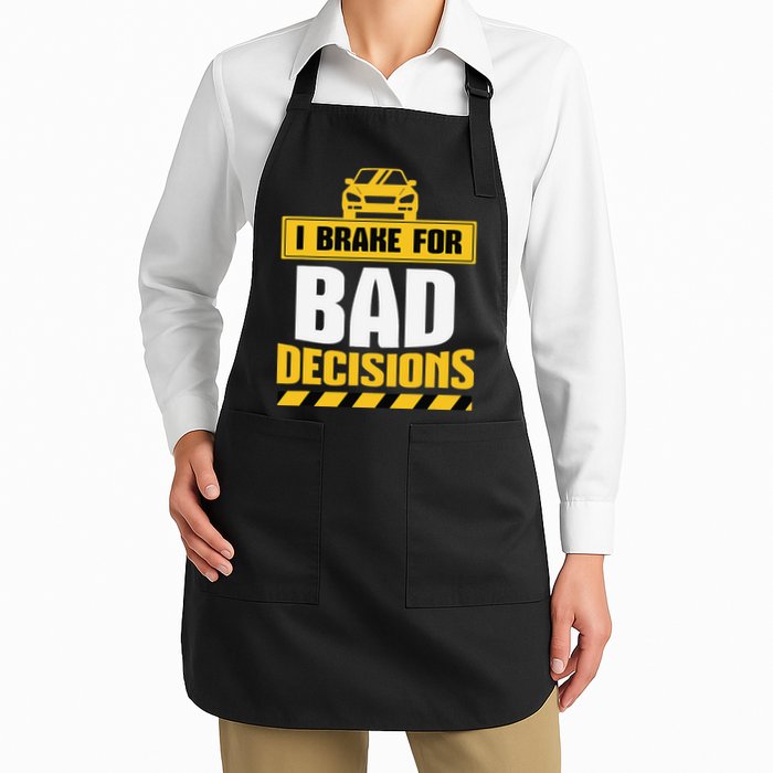 I Brake For Bad Decisions Apron