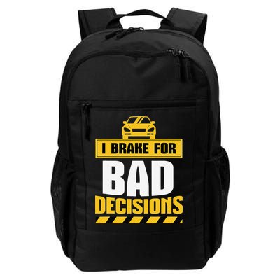 I Brake For Bad Decisions Backpack