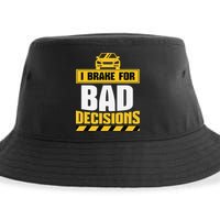 I Brake For Bad Decisions Sustainable Bucket Hat