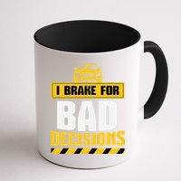 I Brake For Bad Decisions Mug