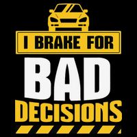 I Brake For Bad Decisions Drawstring Bag