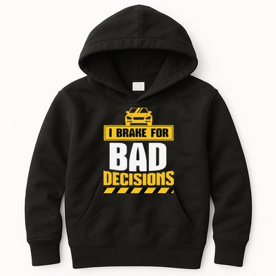I Brake For Bad Decisions Kids Hoodie