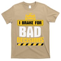 I Brake For Bad Decisions T-Shirt