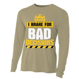 I Brake For Bad Decisions Cooling Performance Long Sleeve Crew