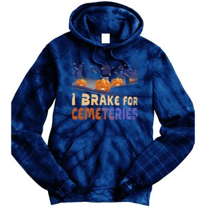 I Brake For Cemeteries Halloween Ghost Stories Supernatural Tie Dye Hoodie