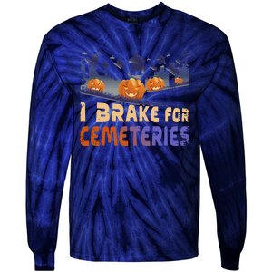 I Brake For Cemeteries Halloween Ghost Stories Supernatural Tie-Dye Long Sleeve Shirt