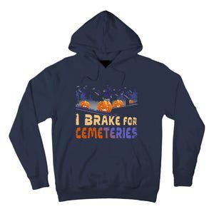 I Brake For Cemeteries Halloween Ghost Stories Supernatural Tall Hoodie