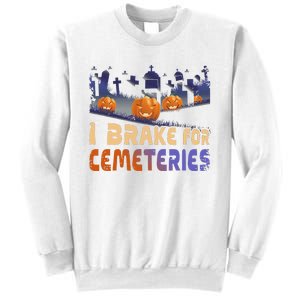 I Brake For Cemeteries Halloween Ghost Stories Supernatural Sweatshirt