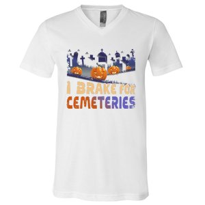 I Brake For Cemeteries Halloween Ghost Stories Supernatural V-Neck T-Shirt