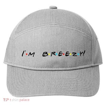 IM Breezy! Funny Quote 7-Panel Snapback Hat