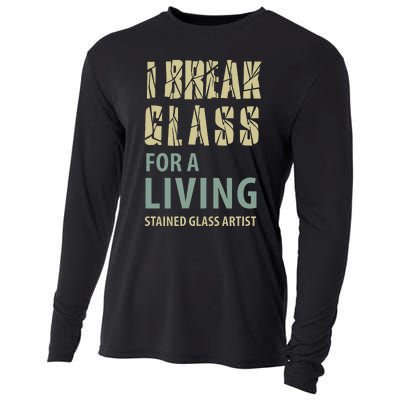 I Break Glass For A Living Stained Glass Artist Cooling Performance Long Sleeve Crew